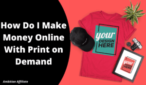 How Do I Make Money Online With Print on Demand