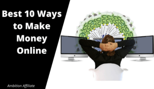 Best 10 Ways to Make Money Online.