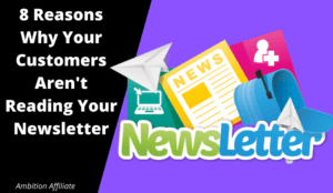 8 reasons why your customers aren't reading your newsletter