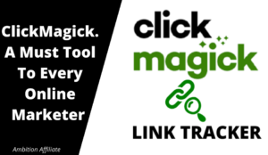 ClickMagick. A Must Tool To Every Online Marketer