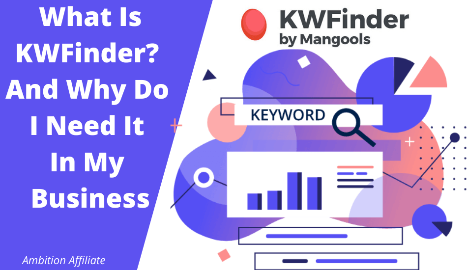 What Is KWFinder And Why Do I Need It In My Business