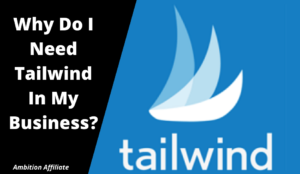 Why Do I Need Tailwind In My Business