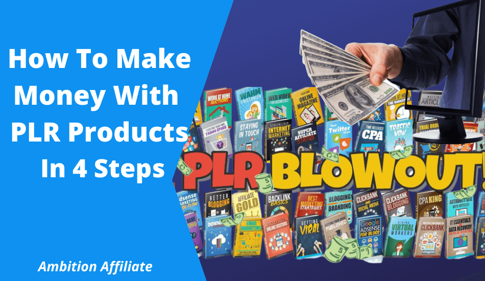 How To Make Money With PLR Products In 4 easy Steps