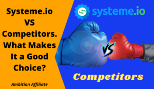 Systeme.io VS Competitors. What Makes It a Good Choice
