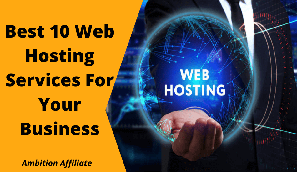 Best 10 Web Hosting Services For Your Business