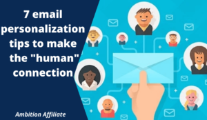 7 email personalization tips to make the human connection