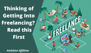 Thinking of Getting Into Freelancing Read this First
