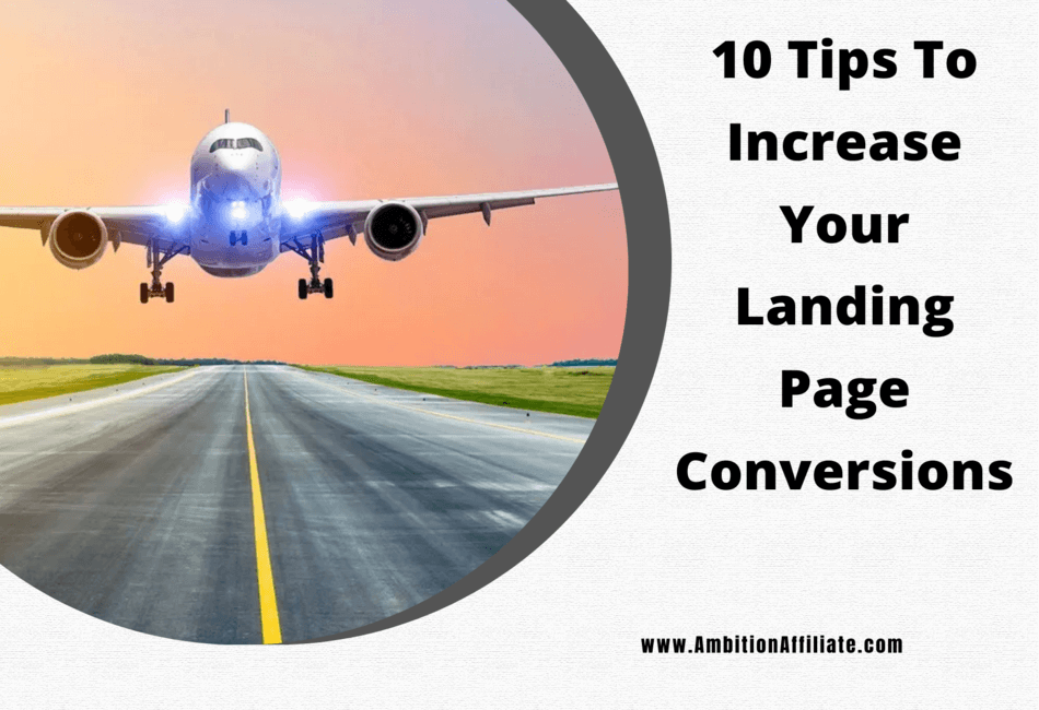 10 Tips To Increase Your Landing Page Conversions