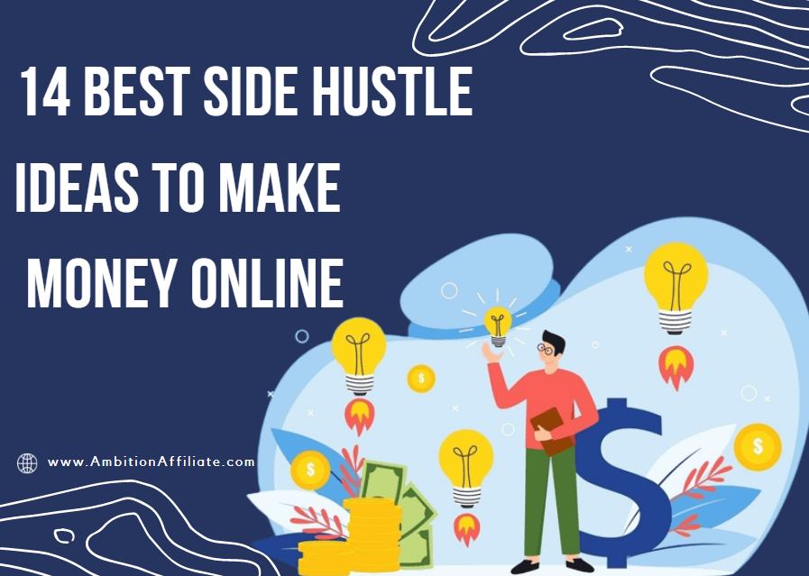 14 Best Side Hustle Ideas To Make Money Online