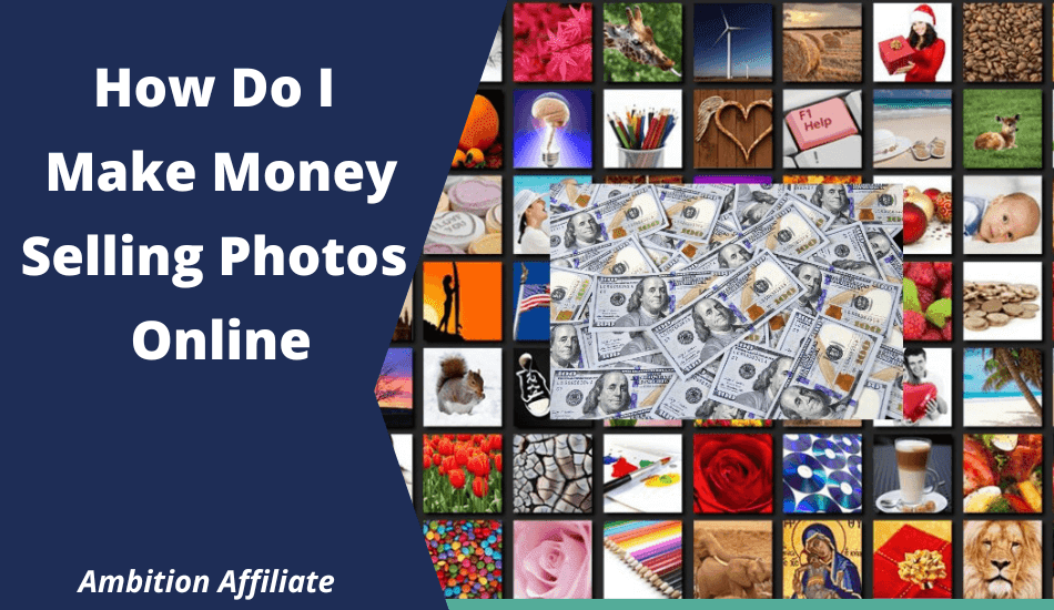 How Do I Make Money Selling Photos Online