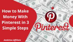 How to Make Money With Pinterest in 3 Simple Steps